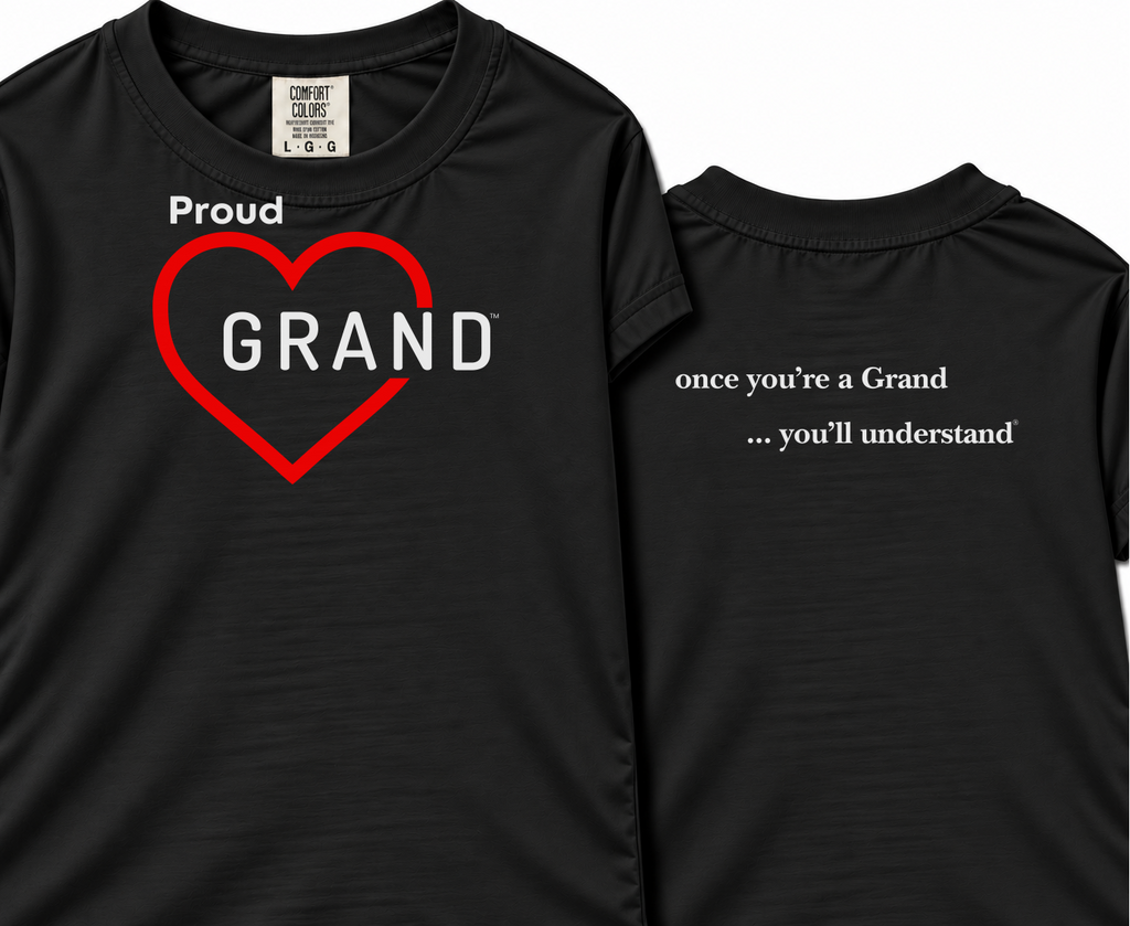 Proud Grand Classic "once you're a Grand ... you'll understand"® T-Shirt | Front & Back