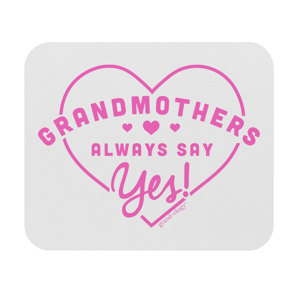 TEST- Grandmother's Always Say Yes! Mouse Pad